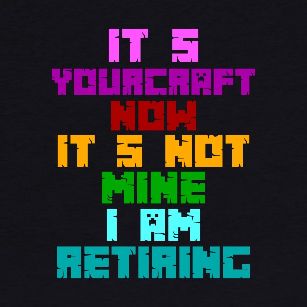 RETIRING MINECRAFT by habi42